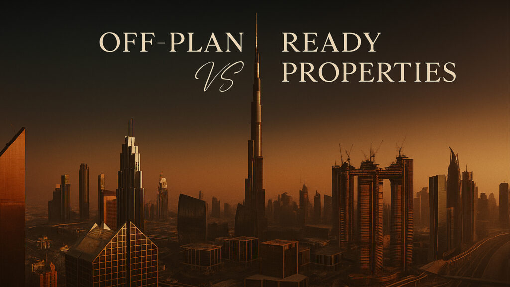 Off-Plan vs. Ready Properties in Dubai: Which Investment Is More Profitable?